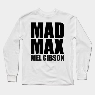 Mad Max Mel Gibson Long Sleeve T-Shirt